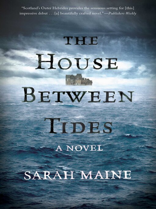 Title details for The House Between Tides by Sarah Maine - Available